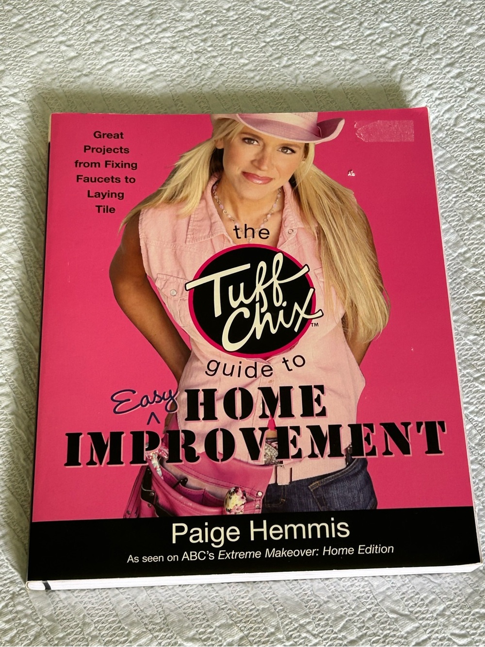Tuff Chix Guide to Easy Home Improvement - Paperback